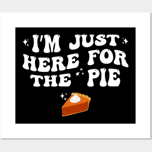 Just Here For The Pumpkin Pie Funny Groovy Thanksgiving Posters and Art